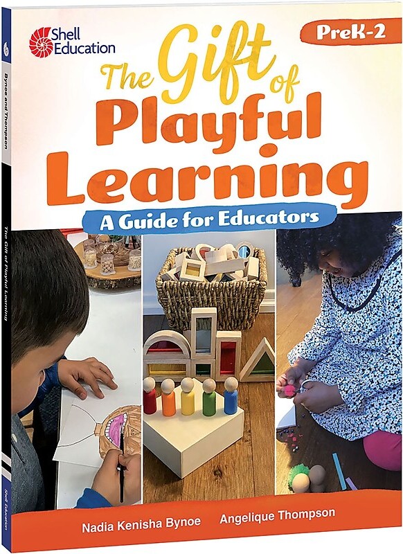 Shell Education The Gift of Playful Learning: A Guide for Educators (SEP126859)