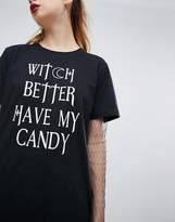 Thumbnail for your product : boohoo Halloween Witch Better Have My Candy Slogan T-Shirt