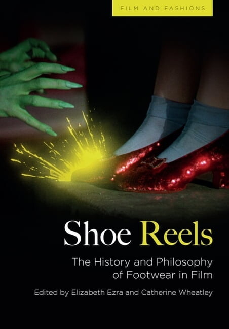 Film and Fashions Shoe Reels: The History and Philosophy of Footwear in Film, (Paperback)
