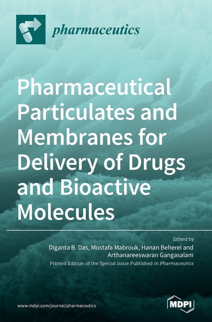 Pharmaceutical Particulates and Membranes for Delivery of Drugs and Bioactive Molecules (Hardcover)