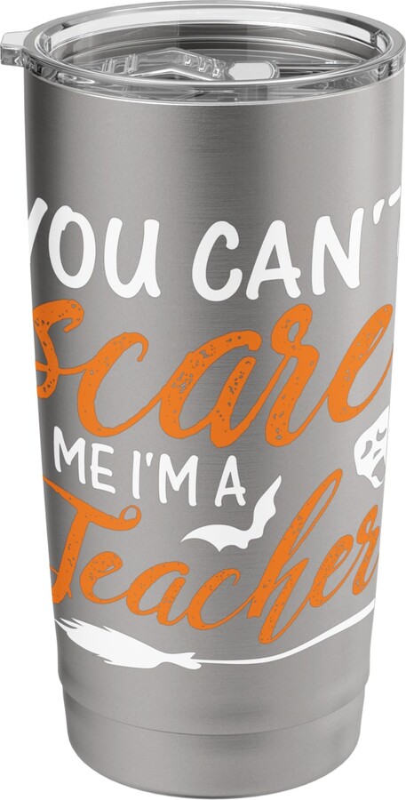 Teacher Mood Apparel.USA You Can't Scare Me I'm A Teacher - Funny Halloween Teacher Stainless Steel Insulated Tumbler
