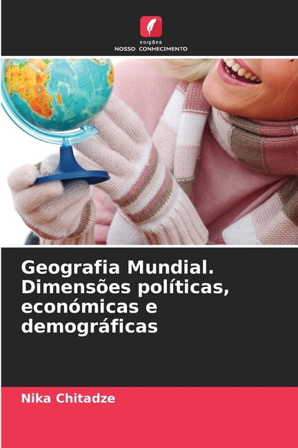 Geografia Mundial. DimensÃµes polÃticas, econÃ³micas e demogrÃ¡ficas, (Paperback)