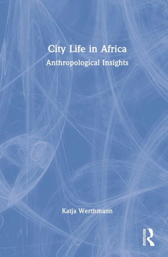 City Life in Africa: Anthropological Insights, (Hardcover)