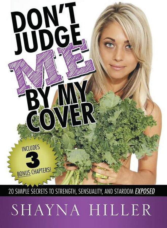 Don't Judge Me by My Cover: 20 Simple Secrets To Strength, Sensuality, and Stardom Exposed (Paperback)