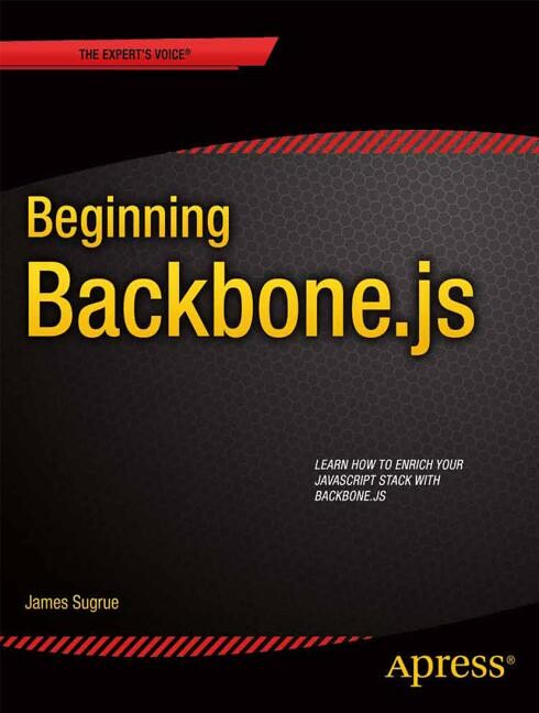 Expert's Voice in Web Development Beginning Backbone.Js, (Paperback)
