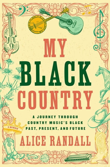 My Black Country: A Journey Through Country Music's Black Past, Present, and Future, (Paperback)