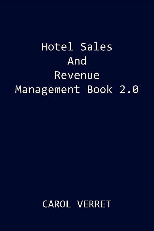 Hotel Sales and Revenue Management Book 2.0 (Paperback)