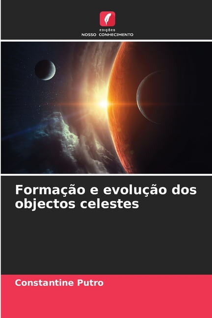 FormaÃ§Ã£o e evoluÃ§Ã£o dos objectos celestes, (Paperback)