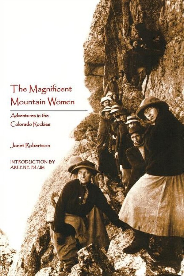 The Magnificent Mountain Women: Adventures in the Colorado Rockies, (Paperback)