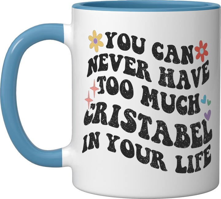 Personalized First Name outfit For Women Retro Groovy You Can Never Have Too Much Cristabel In Your Ceramic Mug, Blue/White