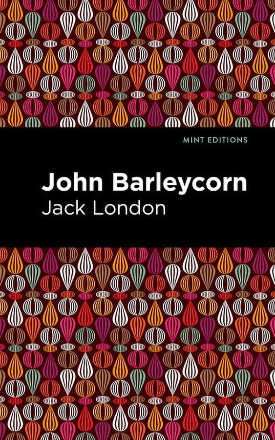 Mint Editions (in Their Own Words: Biogr John Barleycorn, (Paperback)
