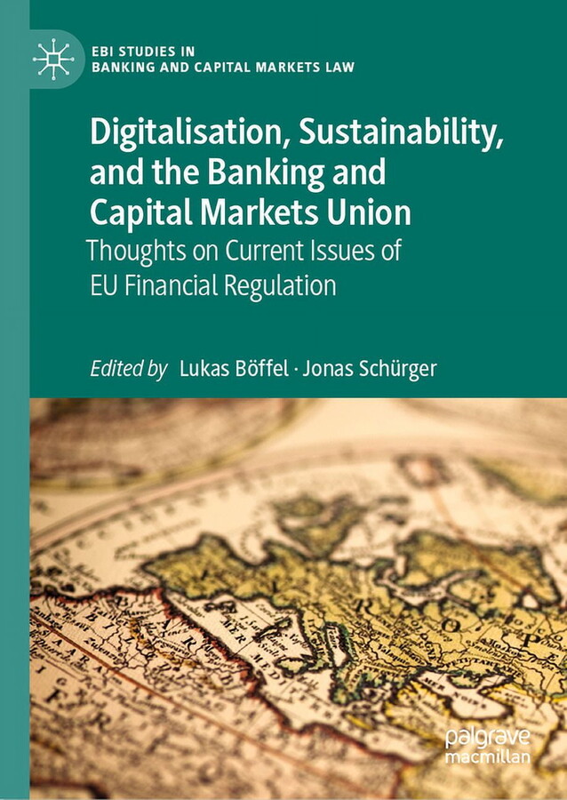 Ebi Studies in Banking and Capital Markets Law: Digitalisation, Sustainability, and the Banking and Capital Markets Union: Thoughts on Current Issues of EU Financial Regulation (Hardcover)