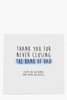 Thumbnail for your product : boohoo Thank You Bank Of Dad Fathers Day Card