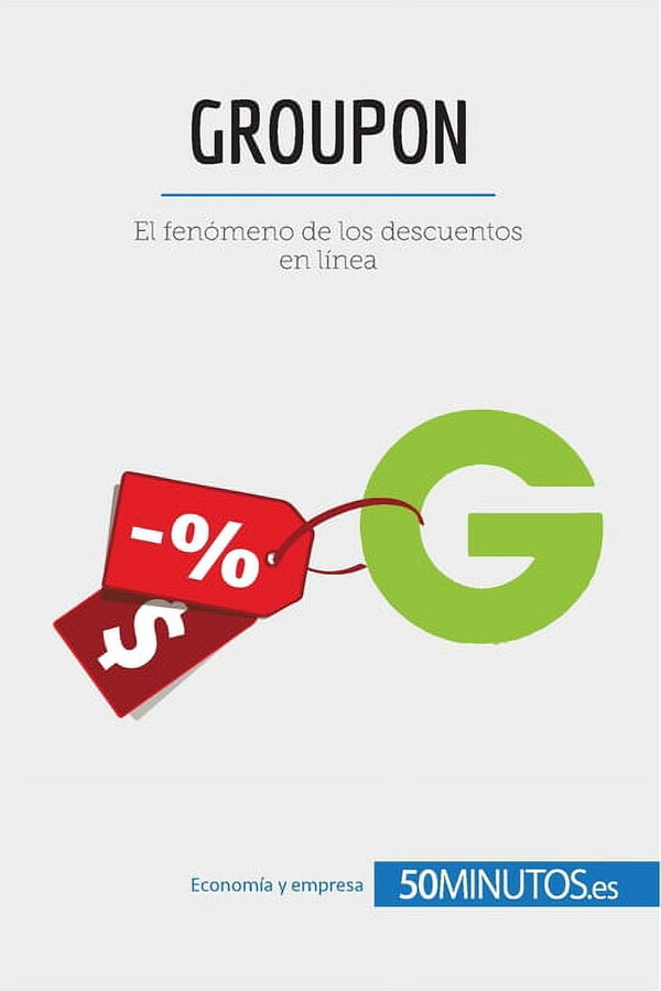 Groupon: El fenómeno de los descuentos en línea, (Paperback)
