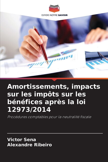 Amortissements, impacts sur les impÃ´ts sur les bÃ©nÃ©fices aprÃ¨s la loi 12973/2014, (Paperback)
