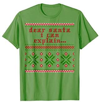 Dear Santa I Can Explain... Ugly Christmas Sweater T-Shirt