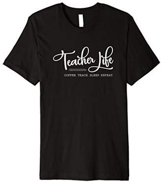 Teacher Life Shirt Coffee Teach Sleep Funny Cute Gift