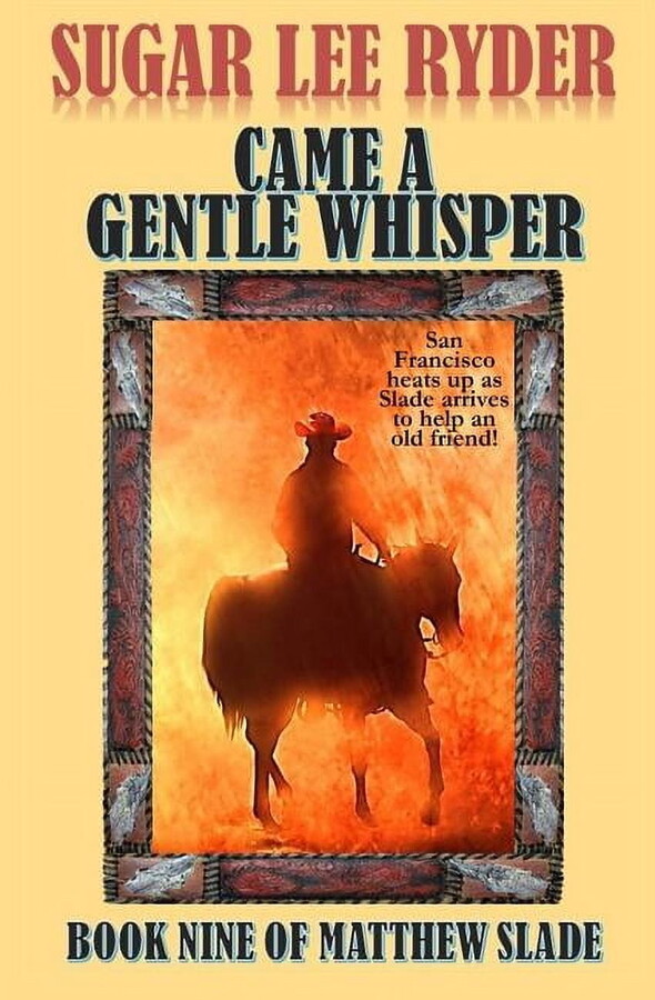Came a Gentle Whisper: Book Nine of Matthew Slade (Paperback) by Sugar Lee Ryder