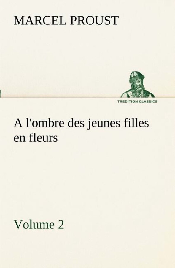 A l'ombre des jeunes filles en fleurs - Volume 2 (Paperback)