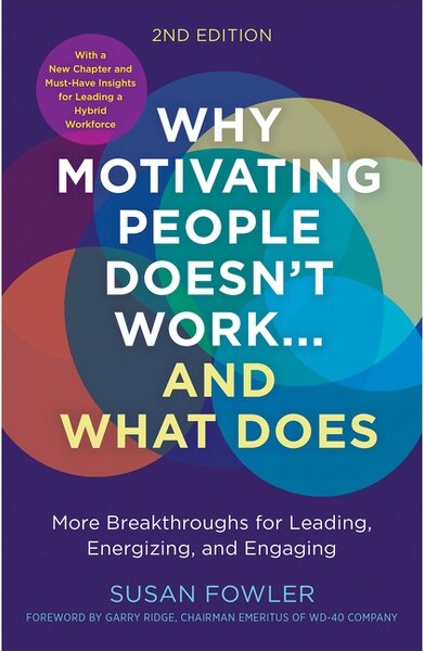 Berrett-Koehler Publishers WhyMotivatingPeopleDoesn'tWork...andWhatDoes,SecondEdition-bySusanFowler(Paperback)