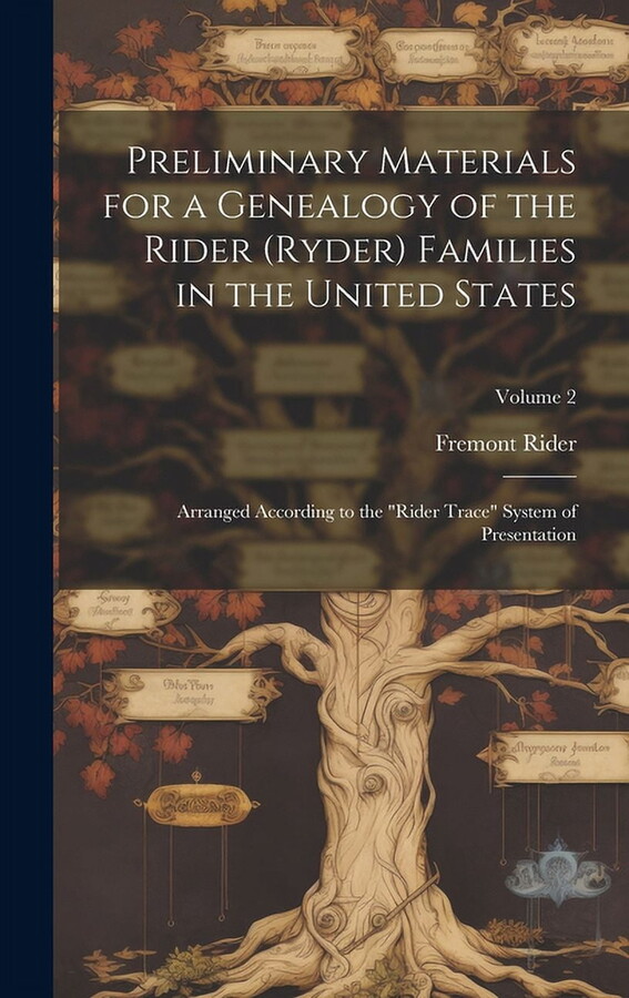 Preliminary Materials for a Genealogy of the Rider (Ryder) Families in the United States: Arranged According to the "Rid, (Hardcover)