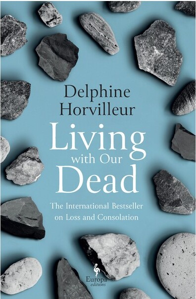 Europa Compass Living with Our Dead - by Delphine Horvilleur (Hardcover)