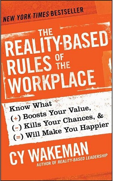 Jossey-Bass The Reality-Based Rules of the Workplace - by Cy Wakeman (Hardcover)
