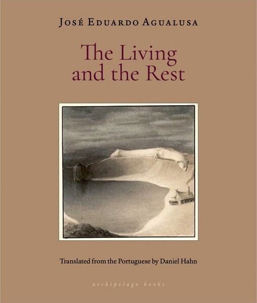 Archipelago Books The Living and the Rest - by Jose Eduardo Agualusa (Paperback)