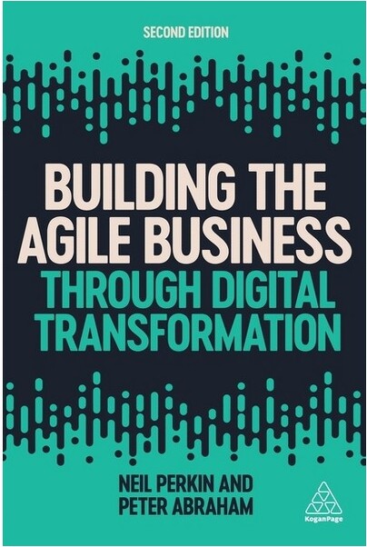Kogan Page BuildingtheAgileBusinessThroughDigitalTransformation-2ndEditionbyNeilPerkin&PeterAbraham(Paperback)