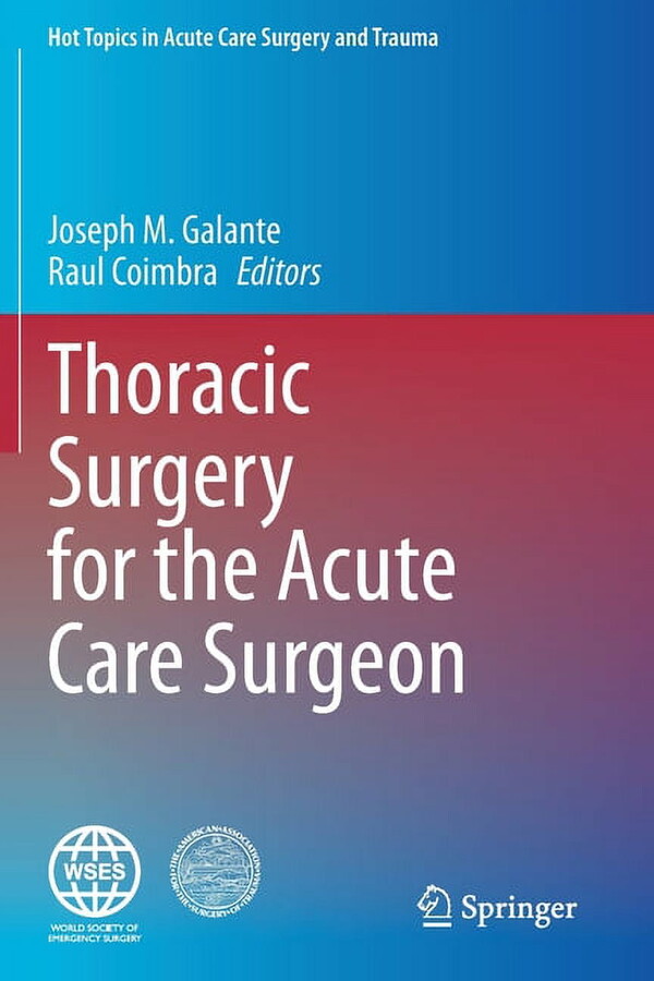 Hot Topics in Acute Care Surgery and Tra Thoracic Surgery for the Acute Care Surgeon, (Paperback)