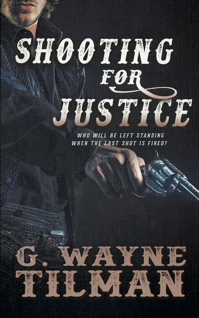 Gun for Wells Fargo: Shooting For Justice (Paperback)