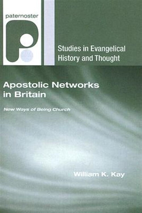 Studies in Evangelical History and Thought: Apostolic Networks in Britain (Paperback)
