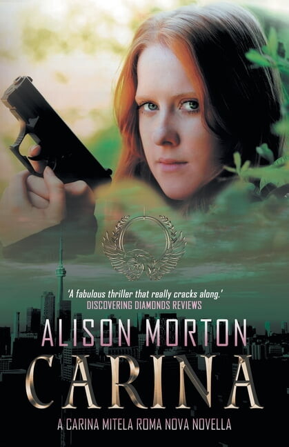 Roma Nova Thriller Carina: A first overseas mission for a newly minted special forces officer in a New Rome, Book 7, (Paperback)
