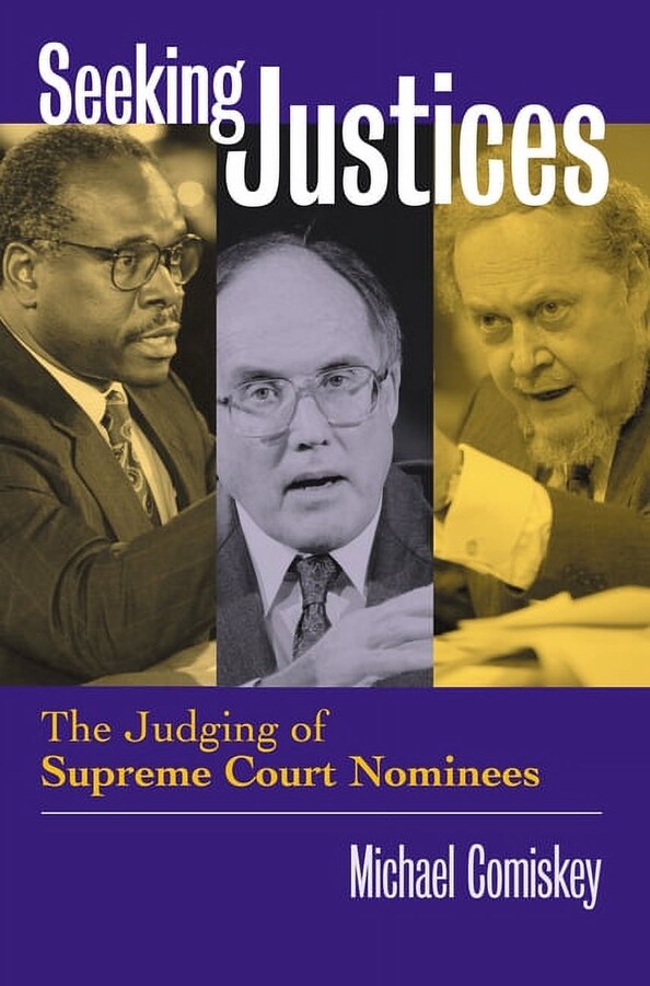 Seeking Justices: The Judging of Supreme Court Nominees, (Paperback)