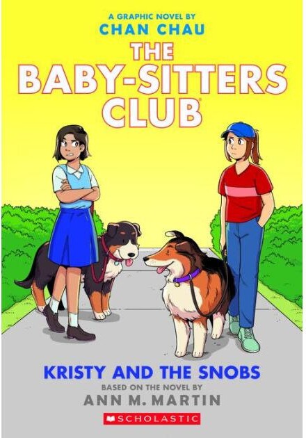 Barnes & Noble Kristy and The Snobs- A Graphic Novel The Baby-Sitters Club Graphix Series #10 by Chan Chau Adapted By