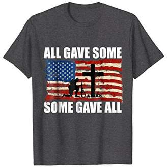All Gave Some Some Gave All T shirt