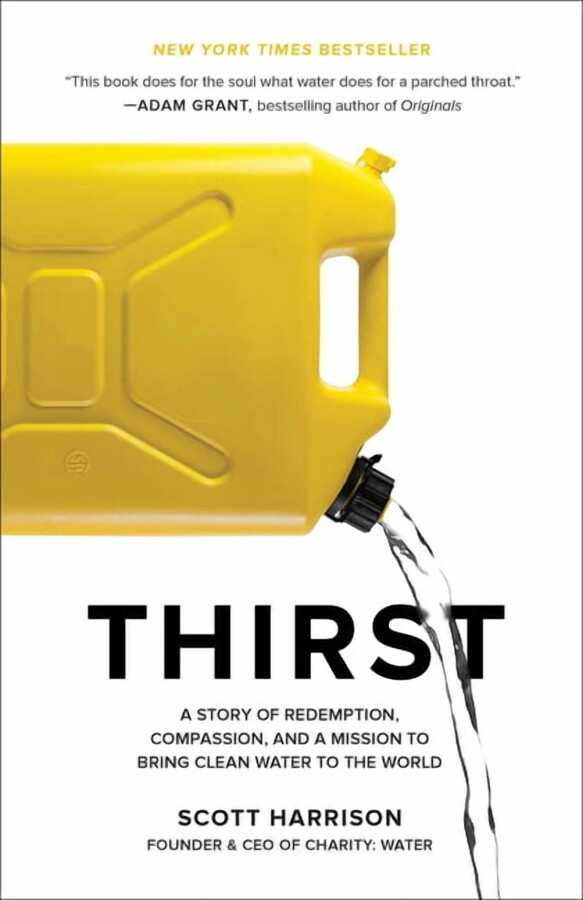 Thirst: A Story of Redemption, Compassion, and a Mission to Bring Clean Water to the World, (Paperback)