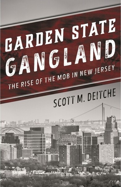 Rowman & Littlefield Publishers GardenStateGangland-byScottMDeitche(Paperback)