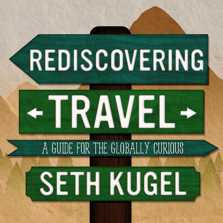 Rediscovering Travel: A Guide for the Globally Curious (Audiobook)