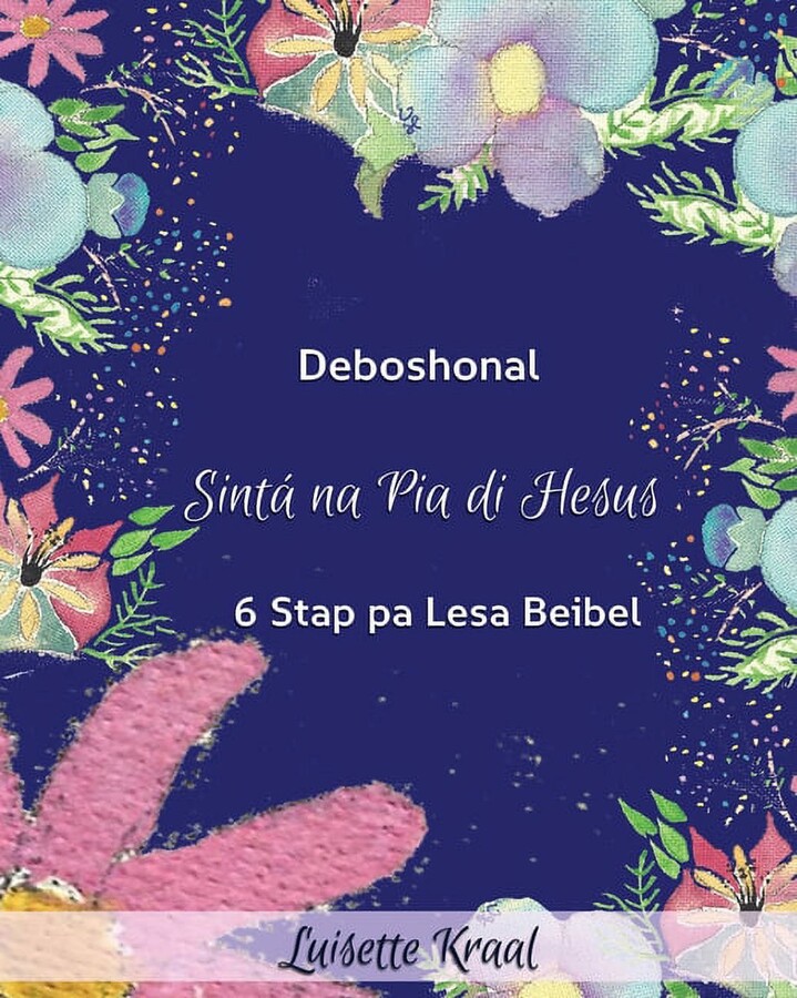 Deboshonal 6 Stap: Sinta na Pia di Hesus: Devoshonal 6 Stap pa Lesa Beibel (Blue) (Paperback)
