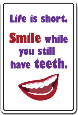SignMission Life Is Short Smile While You Still Have Teeth Decal Old