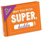 Thumbnail for your product : Knock Knock 'Why You're So Super, Kiddo' Journal
