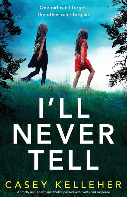 I'll Never Tell: A totally unputdownable thriller packed with twists and suspense, (Paperback)
