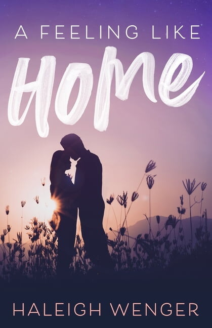 A Feeling Like Home Paperback Haleigh Wenger
