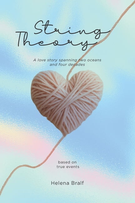 String Theory: A love story spanning two oceans and four decades - based on true events, (Paperback)