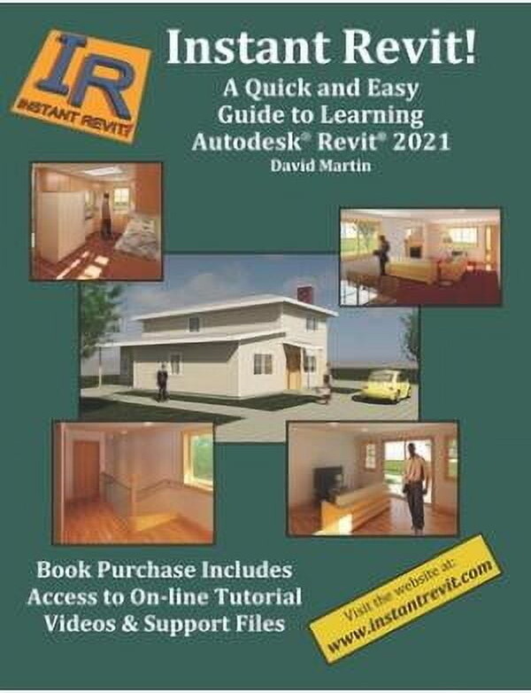 Instant Revit! : A Quick and Easy Guide to Learning Autodesk(R) Revit(R) 2021