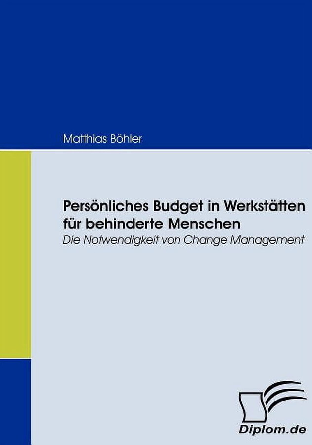Persönliches Budget in Werkstätten für behinderte Menschen: Die Notwendigkeit von Change Management (Paperback)