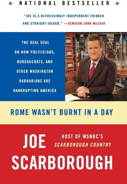 Rome Wasn't Burnt in a Day: The Real Deal on How Politicians, Bureaucrats, and Other Washington Barbarians Are Bankrupti, (Paperback)