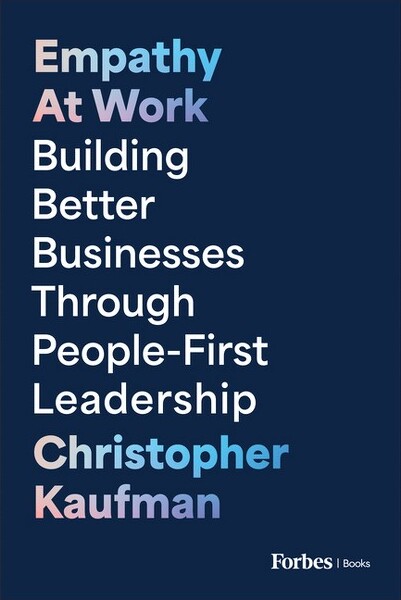 Forbes Books EmpathyatWork-byChristopherKaufman(Hardcover)