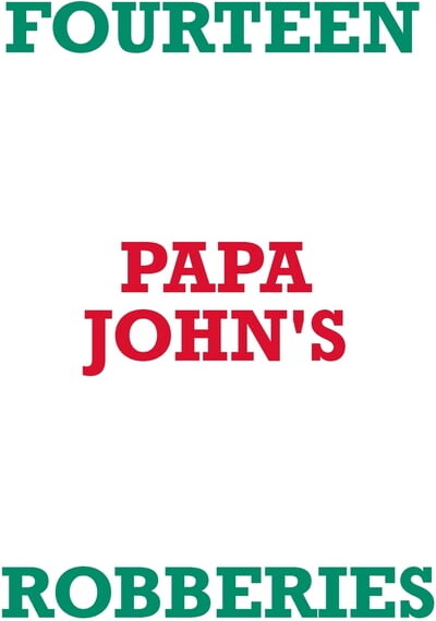 Fourteen Papa John's Robberies, (Paperback)